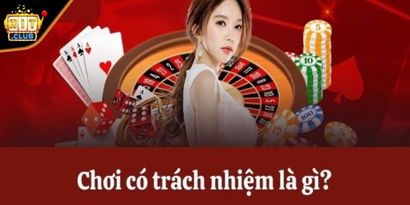 Chơi có trách nhiệm là gì và tầm quan trọng với người chơi